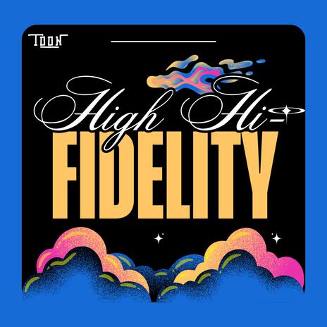 High Hi-Fidelity | Boomplay Music