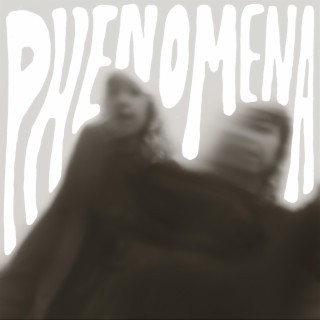 Phenomena lyrics | Boomplay Music