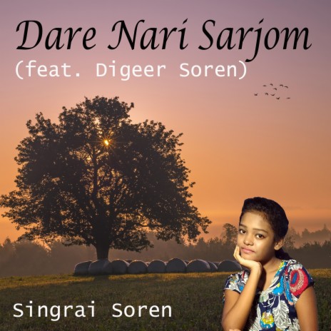 Dare Nari Sarjom ft. Digeer Soren | Boomplay Music