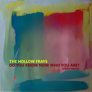 Do You Know Now Who You Are? (2024 remix)