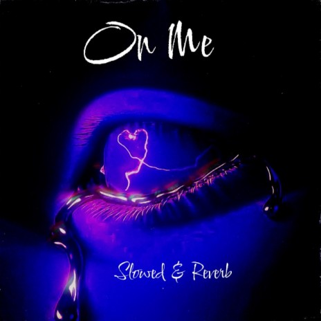 On Me (Slowed & Reverb) | Boomplay Music