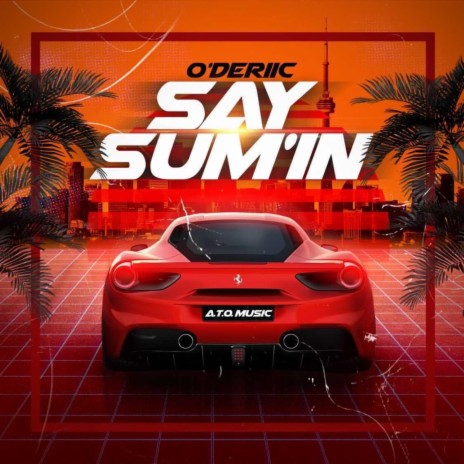 Say Sum'in | Boomplay Music