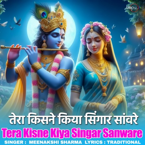 Tera Kisne Kiya Singar Sanware | Boomplay Music