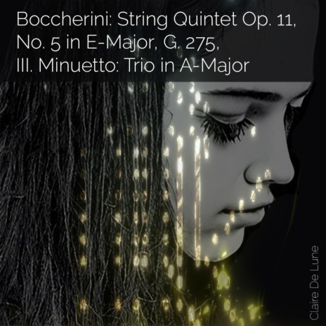 Boccherini: String Quintet Op. 11, No. 5 in E-Major, G. 275, III. Minuetto: Trio in A-Major | Boomplay Music