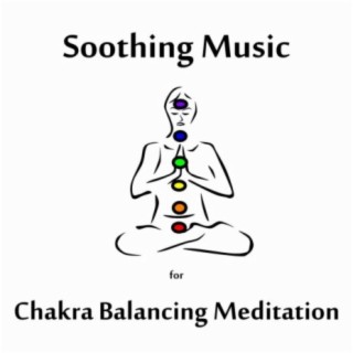 Soothing Music for Chakra Balancing Meditation: Greates Hits of Tibetan Meditation Music