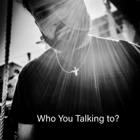 Who You Talking To?