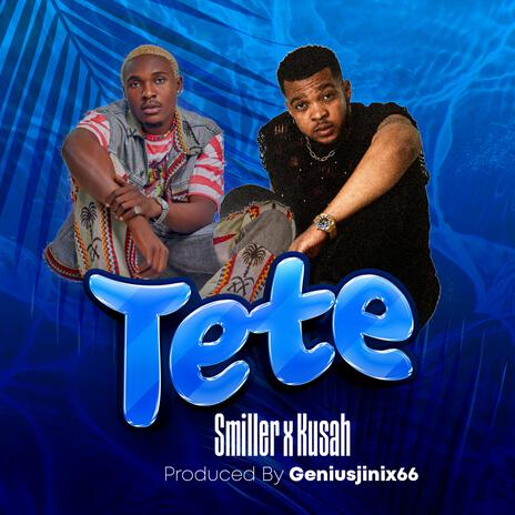 TETE ft. Kusah | Boomplay Music