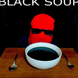 BLACK SOUP