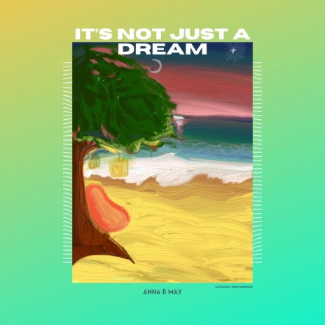 It's Not Just A Dream | Boomplay Music