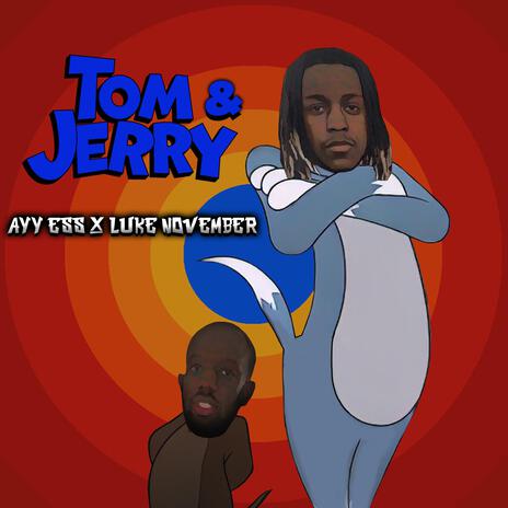 Tom & Jerry ft. LukeNovember | Boomplay Music