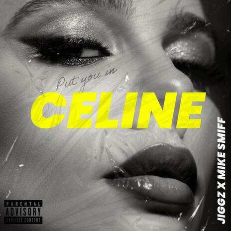 Put You In Celine ft. Mike Smiff