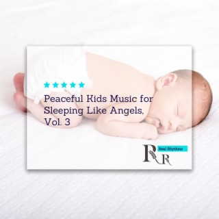 Peaceful Kids Music for Sleeping Like Angels, Vol. 3