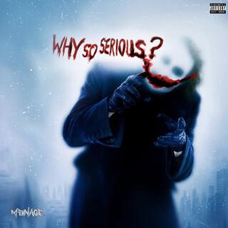 Why So Serious?