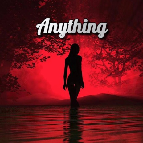 Anything | Boomplay Music