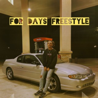 FOR DAYS FREESTYLE