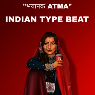 Indian Type Beat (Bhayanak Atma)