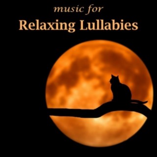 Music for Relaxing Lullabies: Relaxing Music for Babies to Sleep