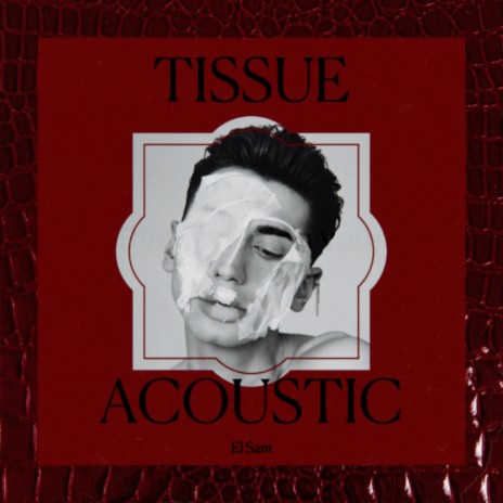 Tissue (Acoustic) | Boomplay Music