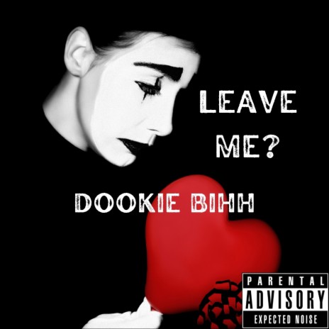 Leave Me? | Boomplay Music
