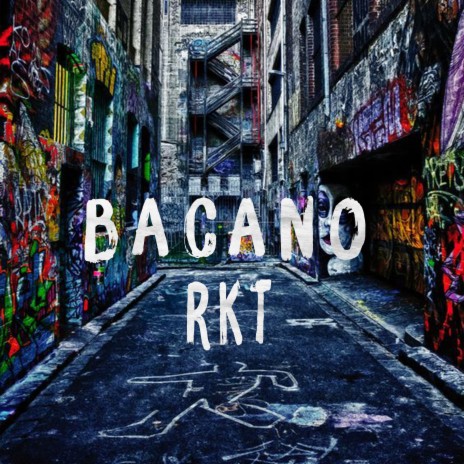 Bacano Rkt | Boomplay Music