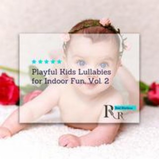 Playful Kids Lullabies for Indoor Fun, Vol. 2