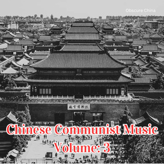 Chinese Communist Music Volume: 3