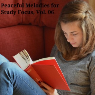 Peaceful Melodies for Study Focus, Vol. 06