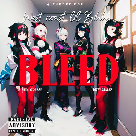 Bleed ft. Nita grease & Dizzy Stacks | Boomplay Music