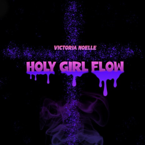 Holy Girl Flow | Boomplay Music