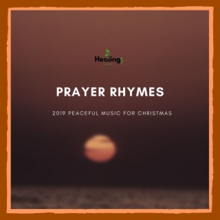 Prayer Rhymes - 2019 Peaceful Music for Christmas