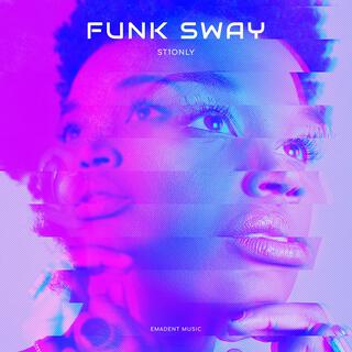 FUNK SWAY lyrics | Boomplay Music