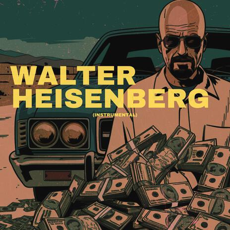 Walter Heisenberg (Instrumental) | Boomplay Music