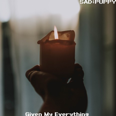 Given My Everything | Boomplay Music