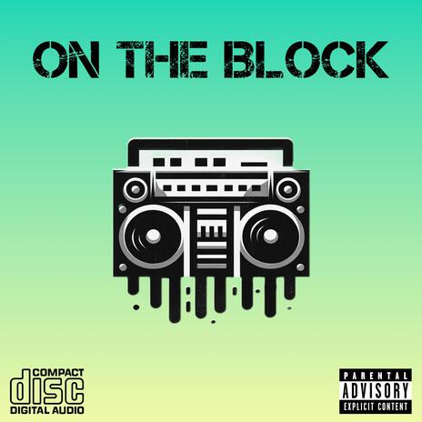 On The Block ft. Oh Milk Jugg | Boomplay Music