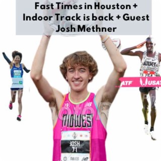Olympic Marathon Trials Set, Pro Track is Back, Guest = Foot Locker Champ Josh Methner