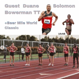Guest Duane Solomon + Bowerman TC & Elise Cranny Run Fast + Raevyn Rogers New Coach + 2020 Beer Mile World Classic
