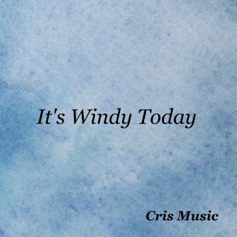 It's Windy Today | Boomplay Music
