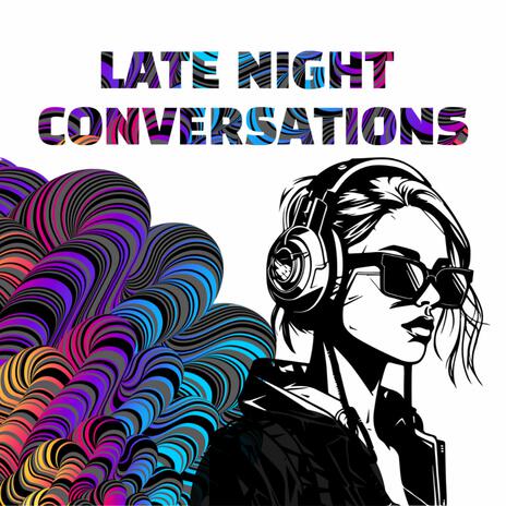 Late Night Conversations | Boomplay Music