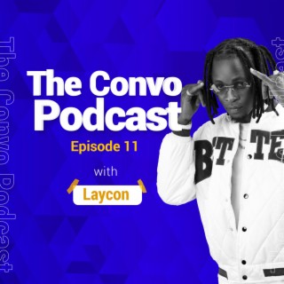 The Convo Episode #11 - Laycon