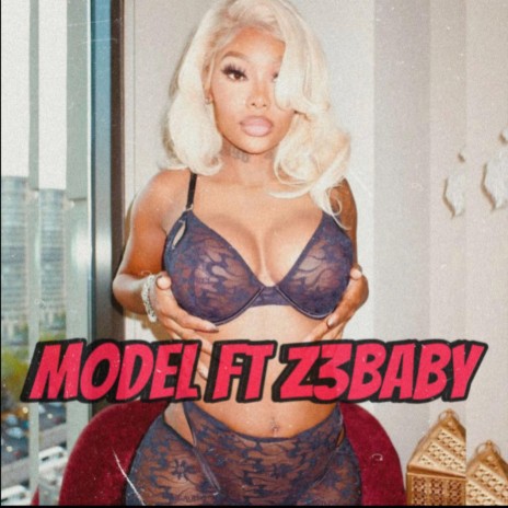Model ft. Z3Baby | Boomplay Music