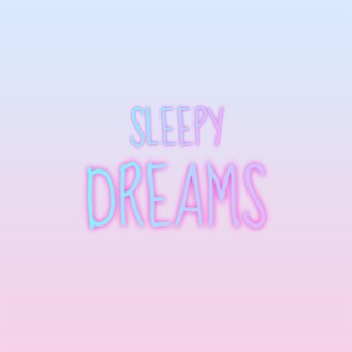 Sleepy Dreams