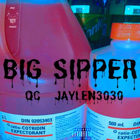 BIG sipper ft. QC & JAYLEN3030