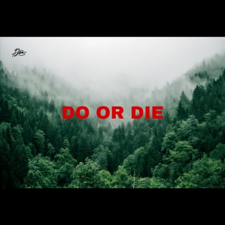 Do or Die | Boomplay Music