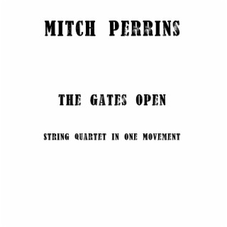 The Gates Open - String Quartet in One Movement