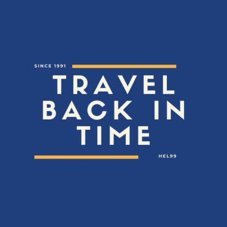 Travel Back In Time | Boomplay Music