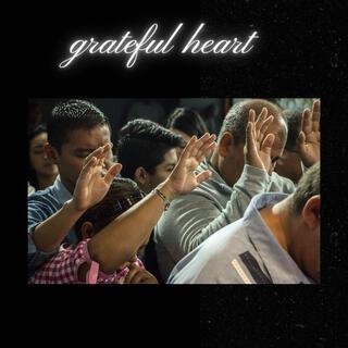 grateful heart lyrics | Boomplay Music