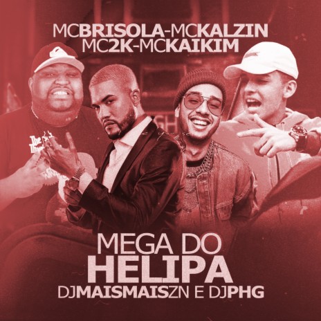 Mega do Helipa (Remix) ft. MC 2K, MC Kaikim & MC Kalzin | Boomplay Music