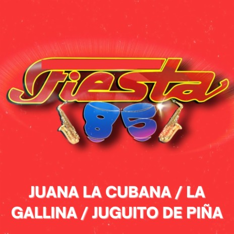 Juana la Cubana / La Gallina / Juguito de Piña | Boomplay Music