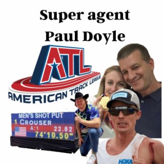 So Close, So Far, and Super Agent Paul Doyle on American Track League