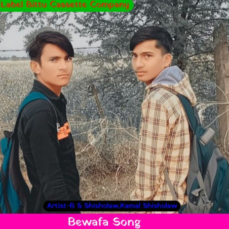 Bewafa Song (Original) ft. Kamal Shisholaw | Boomplay Music